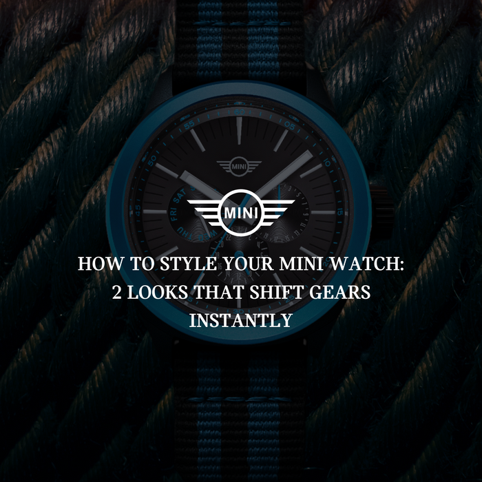 How to Style Your MINI Watch: 2 Looks That Shift Gears Instantly